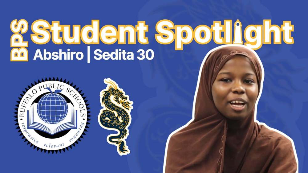 BPS Student Spotlight: Abshiro, Sedita 30. Graphic features a student portrait alongside Buffalo Public Schools logo and a dragon mascot on a blue background.”