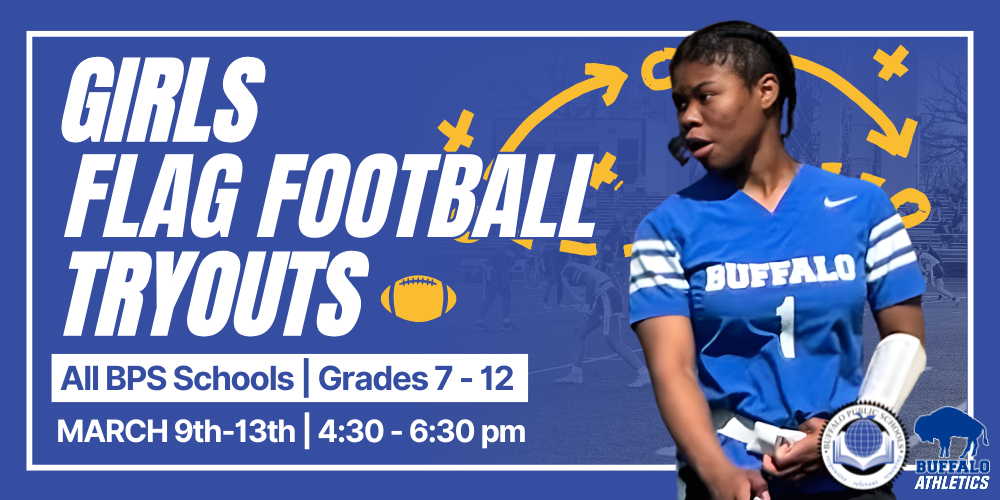FLAG Football FLAG Football Tryouts All BPS Schools | Grades 7 - 12 MARCH 9th-13th | 4:30 - 6:30 pm Girls  - Picture of Football Player