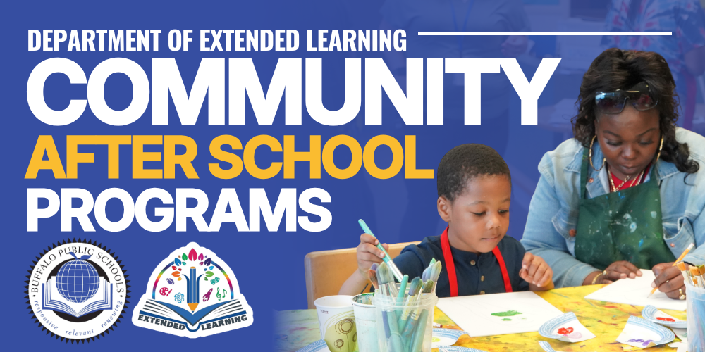 “Department of Extended Learning Community After School Programs graphic. The image features students participating in an arts and crafts activity with painting materials, alongside Buffalo Public Schools and Extended Learning logos.”