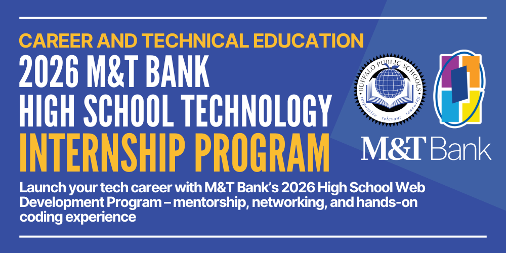 2026 M&T Bank High School Technology CAREER and TECHNICAL EDUCATION Internship Program Launch your tech career with M&T Bank’s 2026 High School Web Development Program – mentorship, networking, and hands-on coding experience BPS, CTE, and M&T Bank Logos