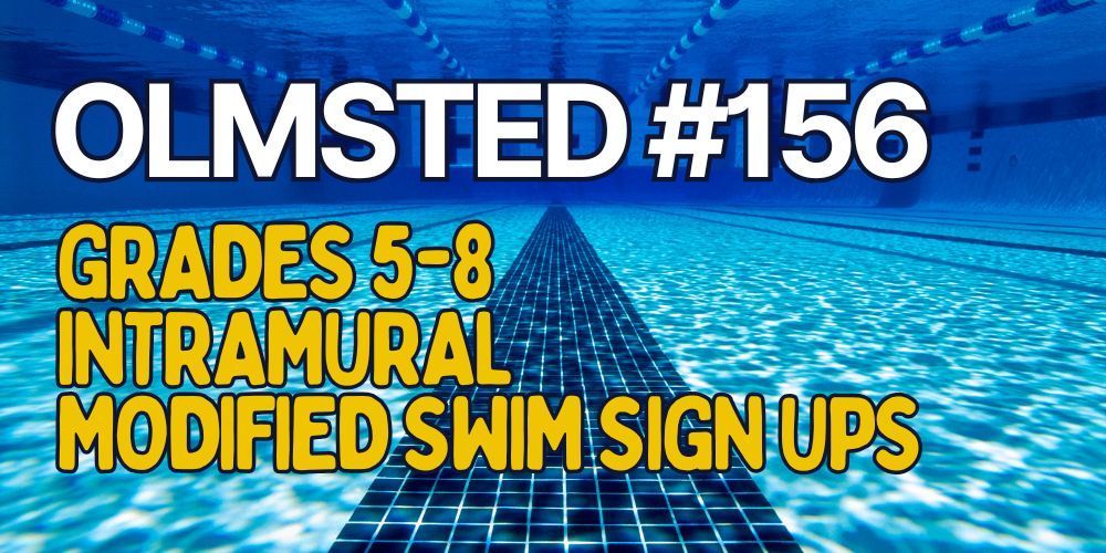  An underwater perspective of a clear blue swimming pool with black tiles forming a lane line that recedes into the distance. Large, bold text overlays the image: "OLMSTED #156" in white, and "GRADES 5-8 INTRAMURAL MODIFIED SWIM SIGN UPS" in yellow with a dark blue outline.