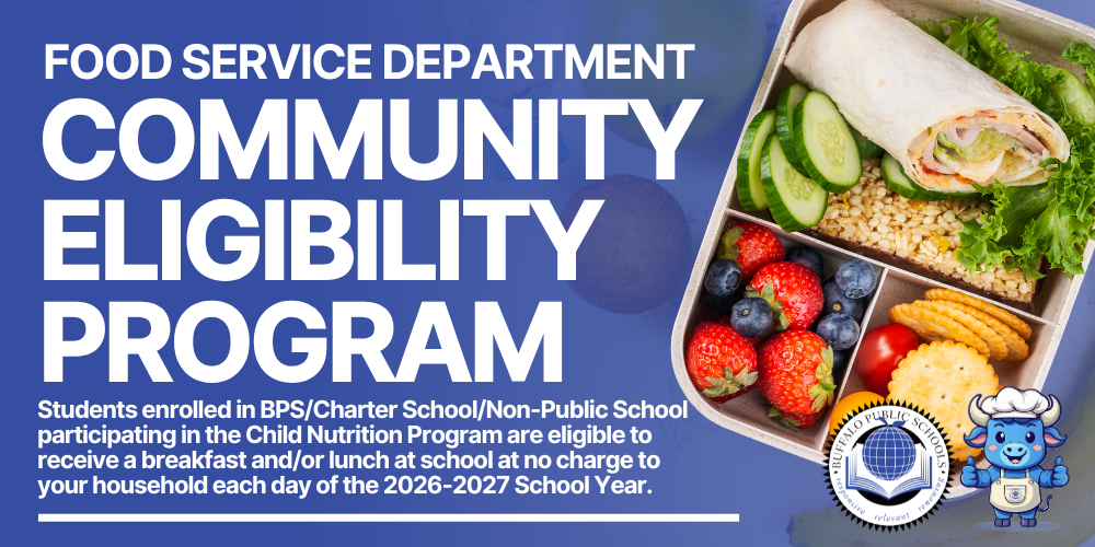 Food Service Department Community Eligibility Program. Graphic explains that students enrolled in participating Buffalo Public Schools, charter schools, and non-public schools may receive breakfast and/or lunch at school at no charge during the 2026–2027 school year. Image features a school meal tray with a wrap, fruits, vegetables, crackers, and Buffalo Public Schools branding