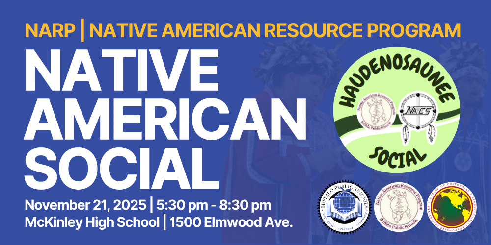 NARP | Native American Social November 21,, 2025 | 5:30 pm -  8:30 pm McKinley High School 1500 Elmwood Ave.
