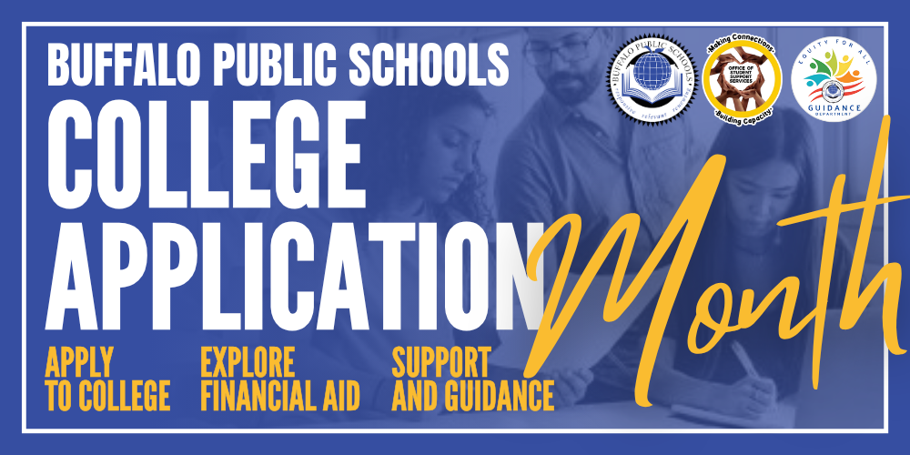COLLEGE APPLICATION Month BUFFAL0 PUBLIC SCHOOLS APPLY TO COLLEGE EXPLORE FINANCIAL AID SUPPORT AND GUIDANCE