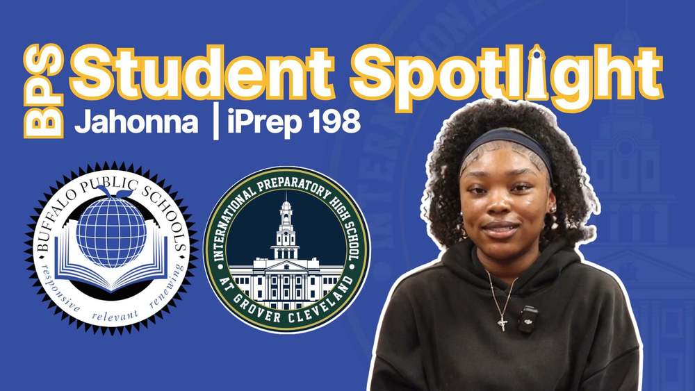 BPS Student Spotlight: Jahonna, IPrep 198. Graphic shows a student portrait alongside the Buffalo Public Schools logo and the International Preparatory High School at Grover Cleveland seal on a blue background.