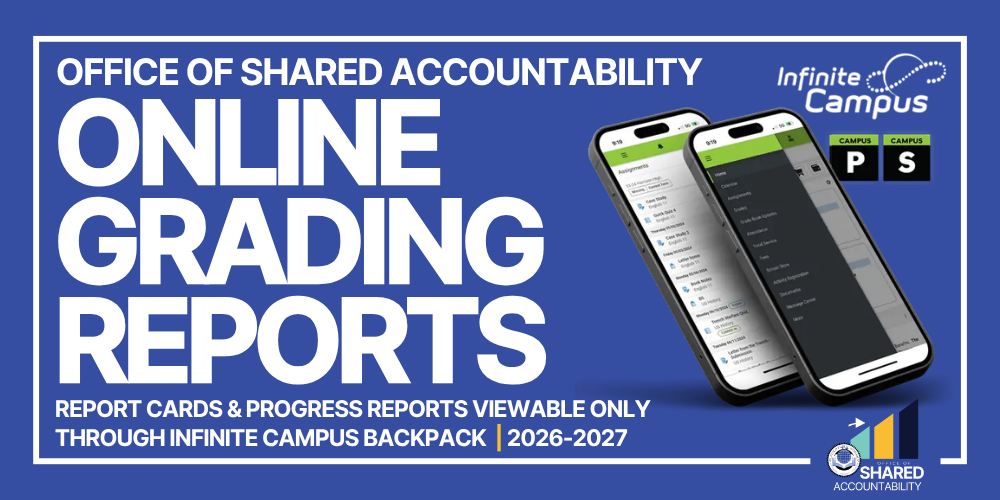 Office of Shared Accountability announcement about online grading reports. Graphic states that report cards and progress reports for the 2026–2027 school year are viewable only through Infinite Campus Backpack and includes images of mobile devices displaying the Infinite Campus application.