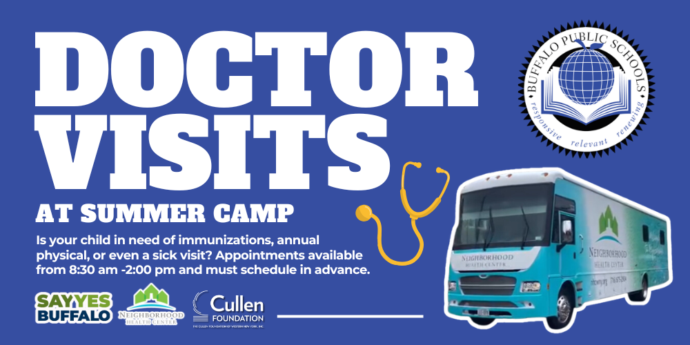 Doctor Visits at Summer Camp. Buffalo Public Schools partners offer immunizations, annual physicals, and sick visits by appointment from 8:30 a.m. to 2:00 p.m. Graphic includes a mobile health clinic bus, stethoscope icon, and partner logos.