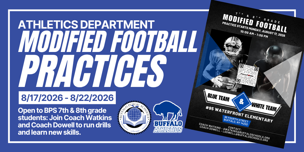 Athletics Department Modified Football Practices announcement. Graphic promotes practices from August 17–22, 2026, for Buffalo Public Schools 7th and 8th grade students and includes a football-themed flyer with practice details, a QR code, and Buffalo Public Schools and Buffalo Athletics logos.