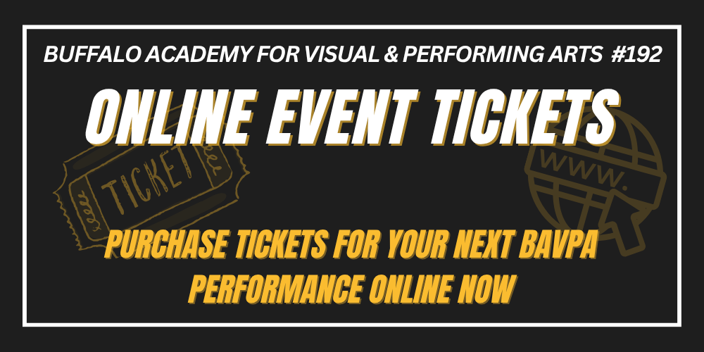 purchase tickets for your next bavpa performance online now Online event tickets Buffalo Academy for Visual & Performing Arts #192
