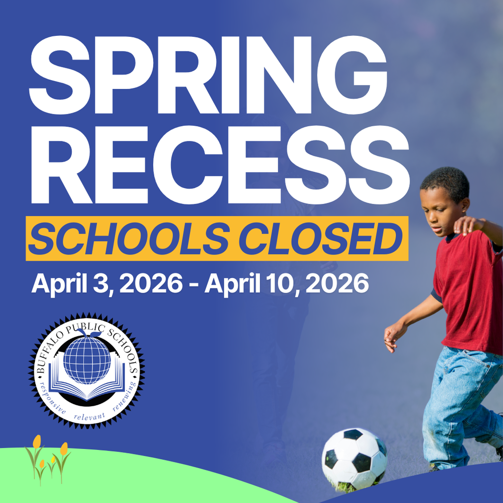 Graphic announcing Spring Recess with schools closed April 3, 2026 through April 10, 2026. A child plays soccer on the right, with the Buffalo Public Schools logo displayed.
