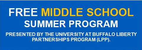 Free Middle School Summer Program Presented by the University at Buffalo Liberty Partnerships Program (LPP)