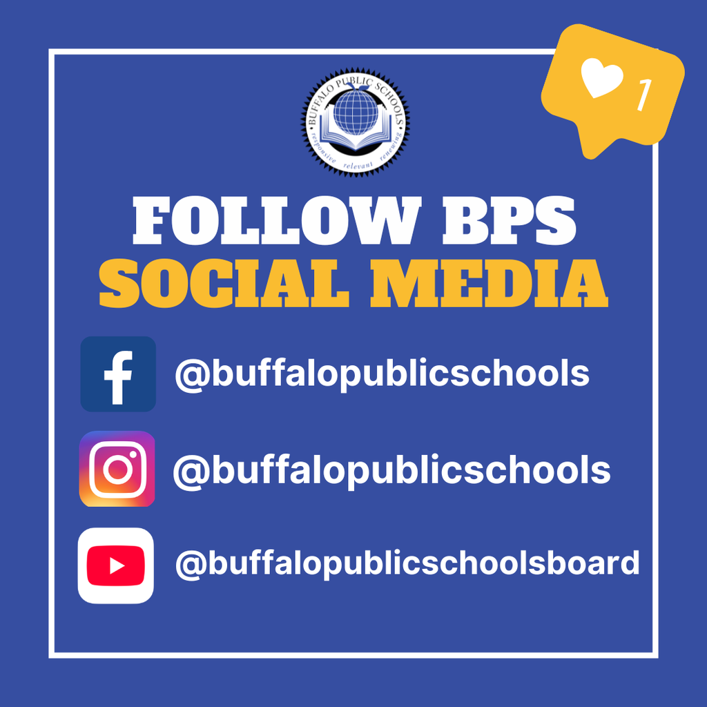 Square blue graphic encouraging viewers to follow Buffalo Public Schools on social media. Text reads “Follow BPS Social Media.” Displays Buffalo Public Schools seal at top and icons with handles: Facebook @buffalopublicschools, Instagram @buffalopublicschools, and YouTube @buffalopublicschoolsboard. Yellow notification icon with a heart appears in the top-right corner, all framed by a white border.