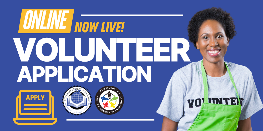 Promotional graphic announcing “Online Now Live! Volunteer Application.” The design shows a person wearing a shirt labeled “Volunteer” with an apron, alongside large text reading “Volunteer Application” and an “Apply” icon. The Buffalo Public Schools logo and the Department of Family and Community Engagement logo appear on a blue background.