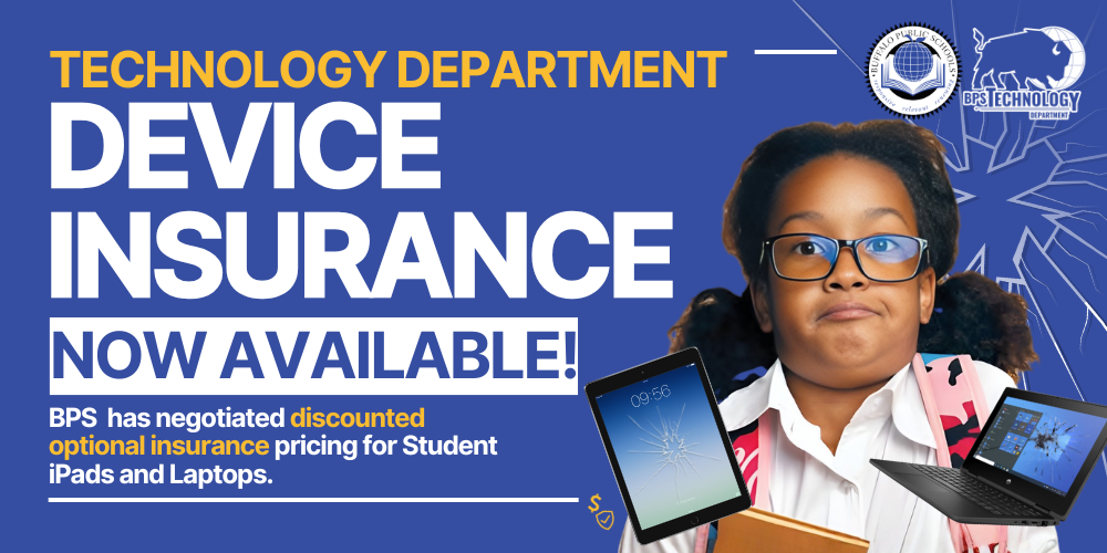 “Technology Department Device Insurance Now Available!” Supporting text states that BPS has negotiated discounted optional insurance pricing for student iPads and laptops. The design shows a student holding books alongside images of a tablet and laptop with cracked screens.