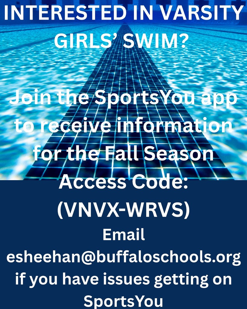 Promotional flyer with a swimming pool background and lane line, reading: “Interested in varsity swim? Join the SportsYou app to receive information for the fall season. Access code: VNVX-WRVS. Email esheehan@buffaloschools.org for help getting on SportsYou.”