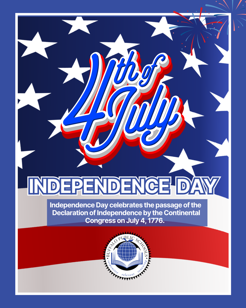 Happy 4th of July for BPS! Independence Day commemorates the passage of the Declaration of Independence by the Continental Congress on July 4, 1776, marking the birth of the United States.
