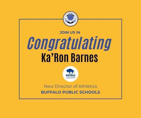 JOIN US IN Congratulating Ka'Ron Barnes RUFFALE New Director of Athletics BUFFALO PUBLIC SCHOOLS