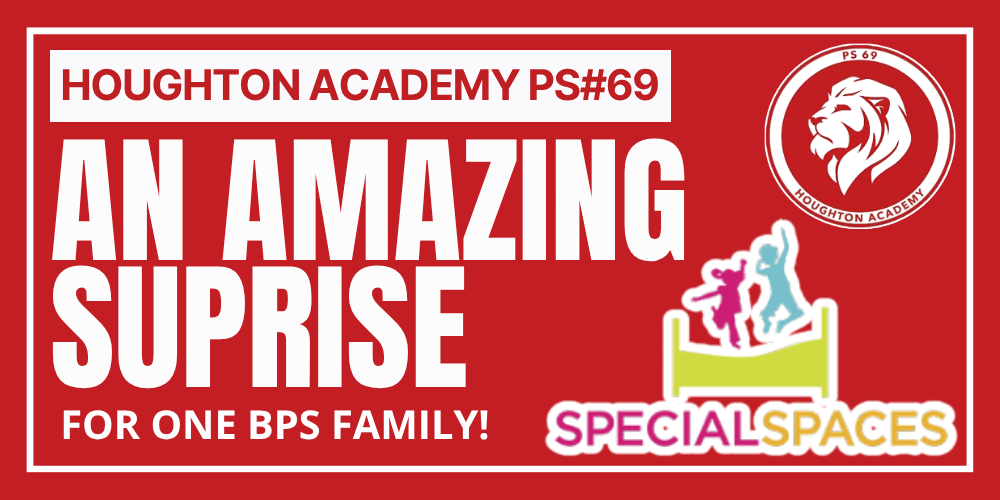 An Amazing Suprise Houghton Academy PS#69 For one BPS FAMILY!