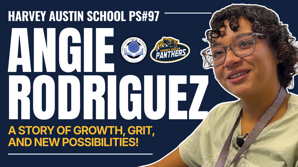 Promotional graphic for Harvey Austin School PS #97 featuring large text that reads “Angie Rodriguez” and “A Story of Growth, Grit, and New Possibilities!” The Buffalo Public Schools and Harvey Austin Panthers logos appear near the center. On the right, a person wearing glasses and a lanyard is seated and facing slightly left against a dark blue background. The design uses bold white and gold text and school branding.