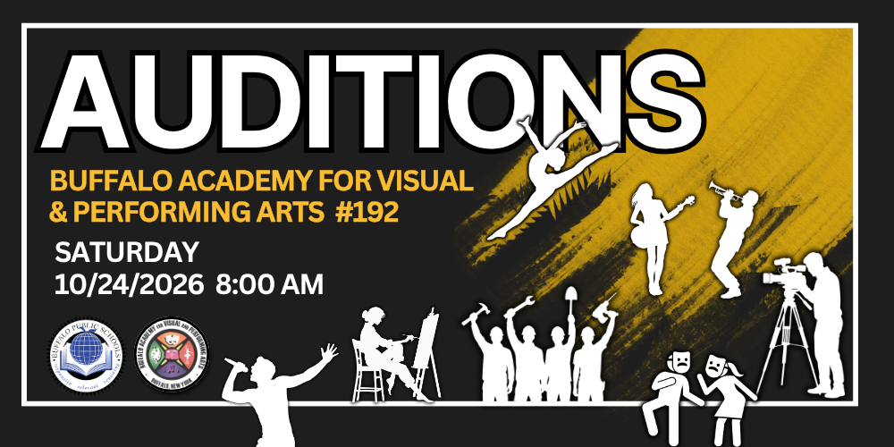 Auditions Buffalo Academy for Visual  & Performing Arts  #192 Saturday 10/24/2026  8:00 aM