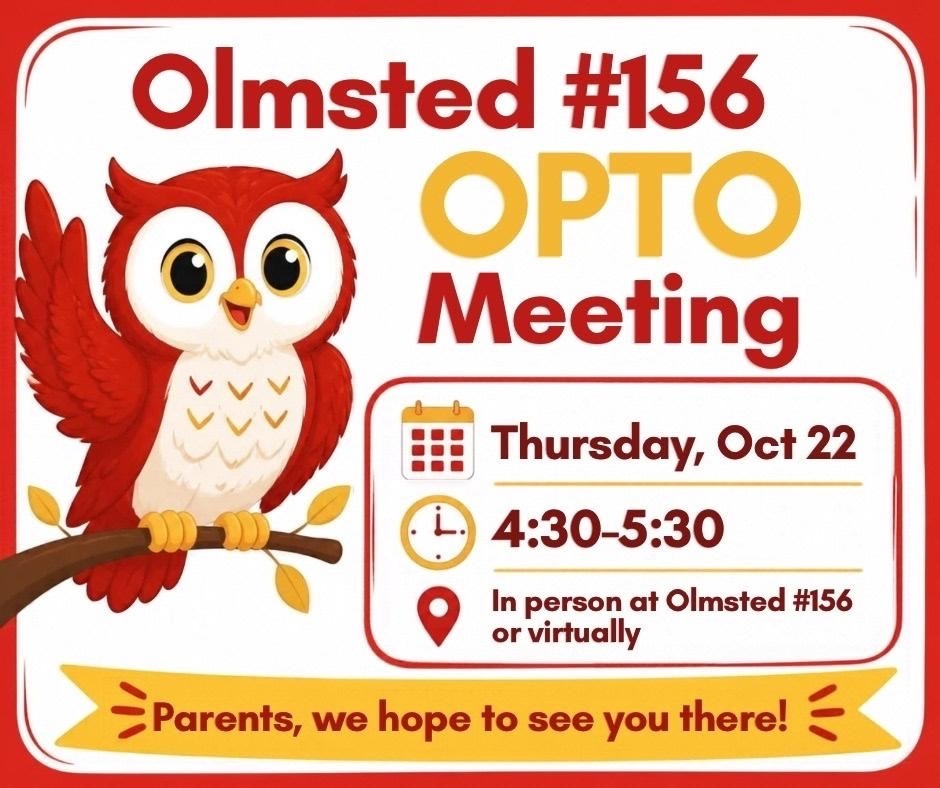 Flyer for Olmsted #156 OPTO Meeting featuring an owl illustration. Text reads: Olmsted #156 OPTO Meeting. Thursday, Oct 22, 4:30 to 5:30, In person at Olmsted #156 or virtually. Banner at bottom reads: Parents, we hope to see you there!