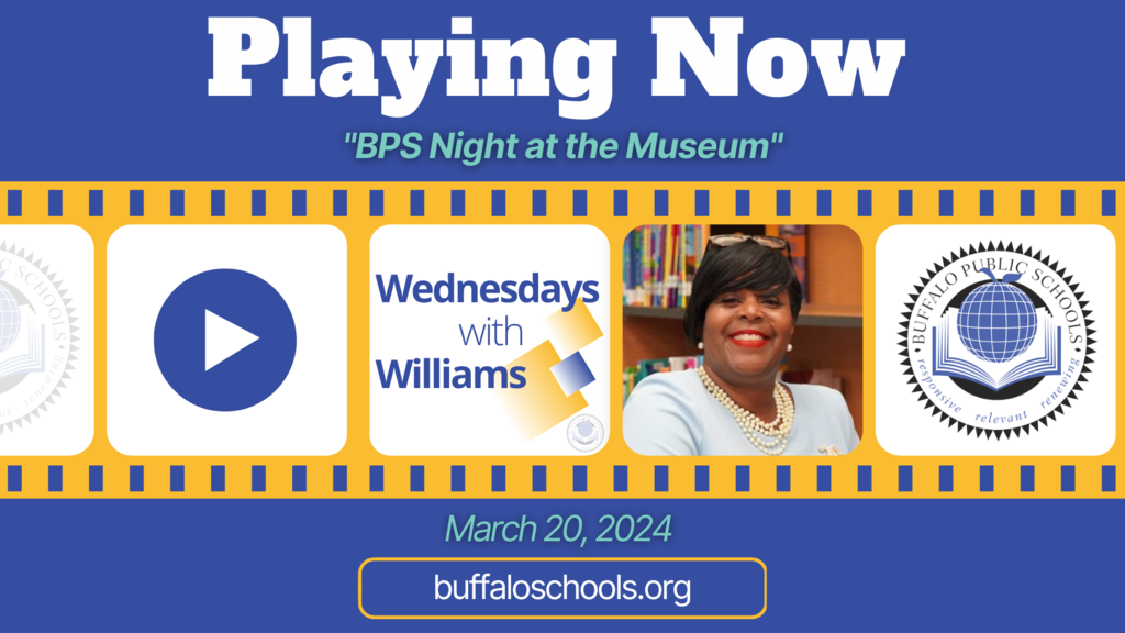 Playing Now "BPS Night at the Museum" March 20, 2024 buffaloschools.org