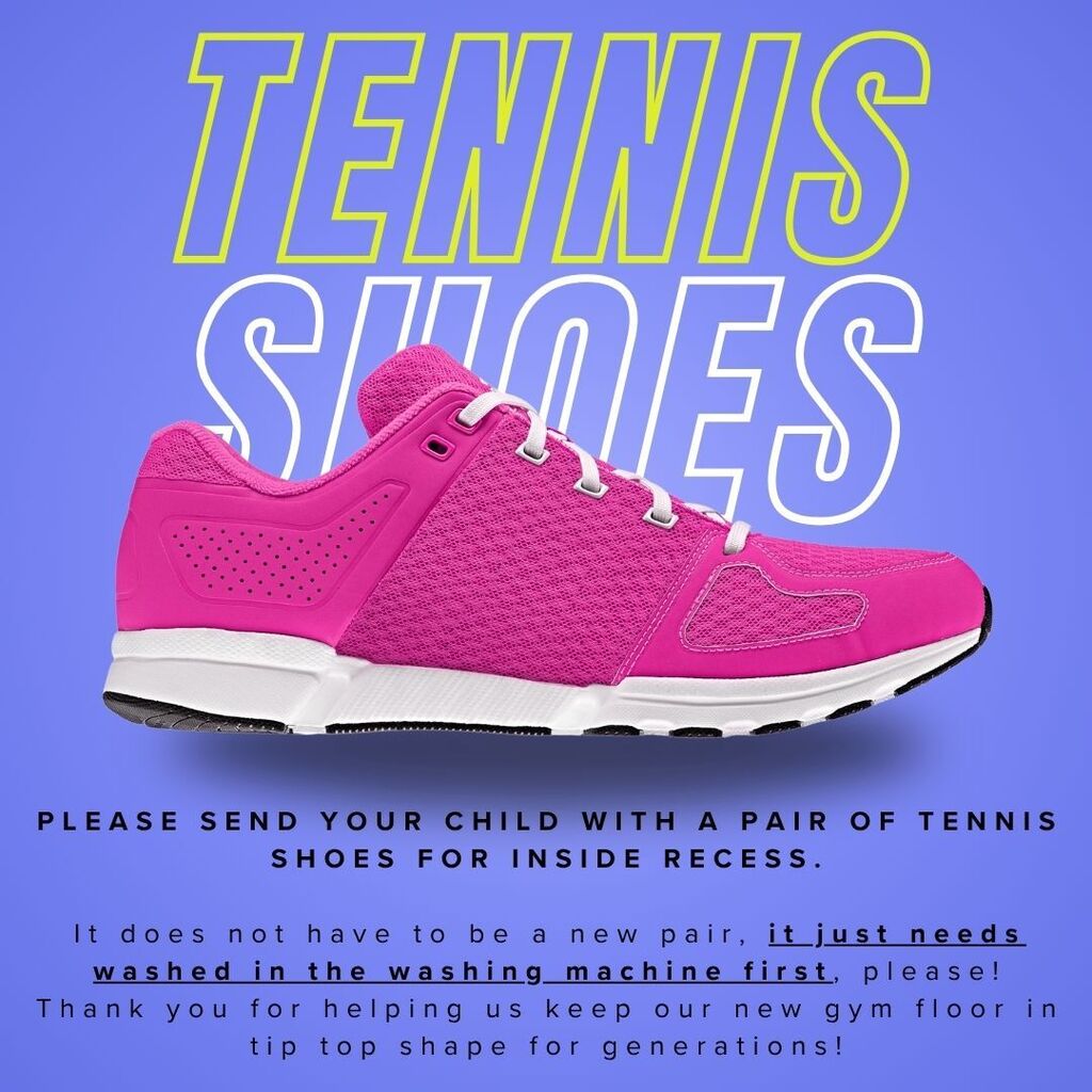 Inside P.E. Tennis Shoes Needed