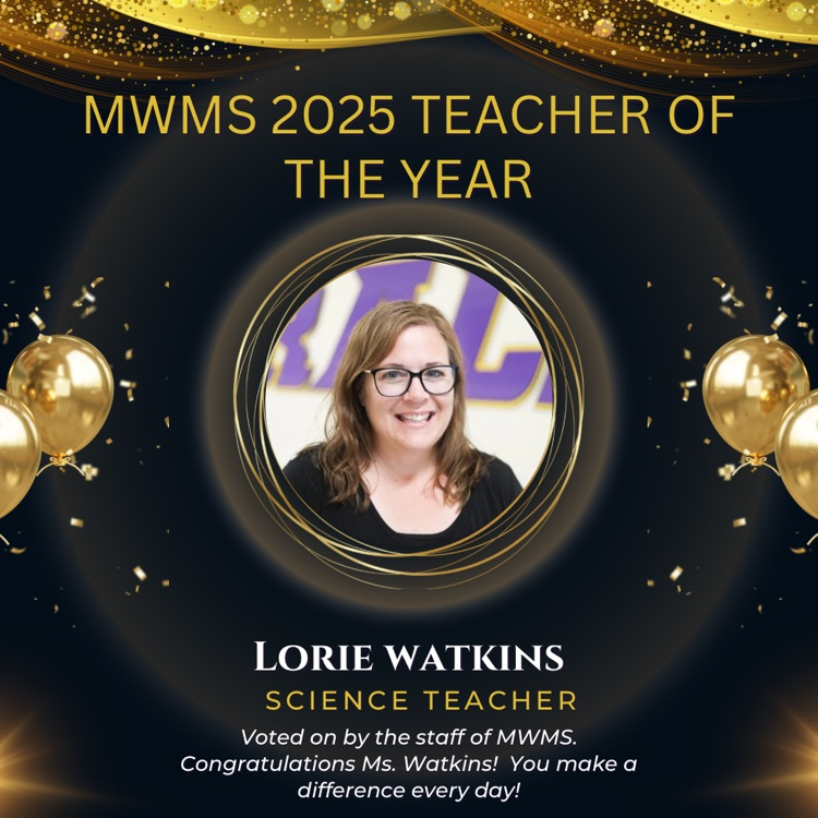 Lorie Watkins MWMS 2025 Teacher of the Year