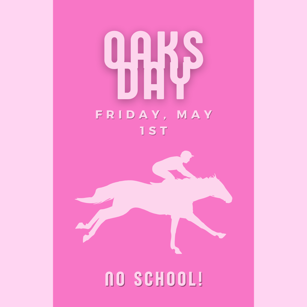 Oaks Day No School