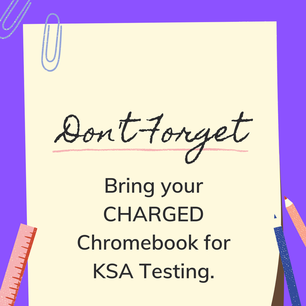 Bring your Chromebooks Charged for Testing