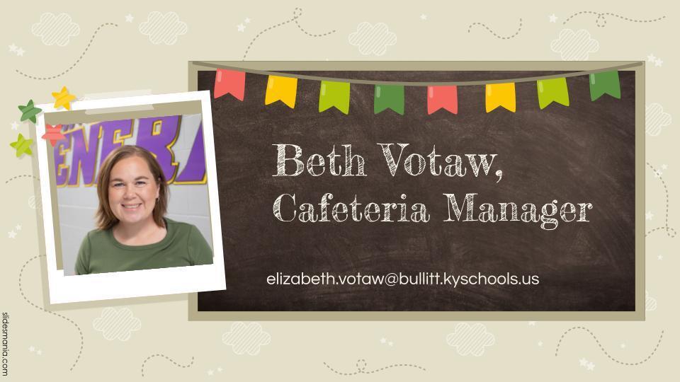 Mrs. Votaw, Cafeteria Manager