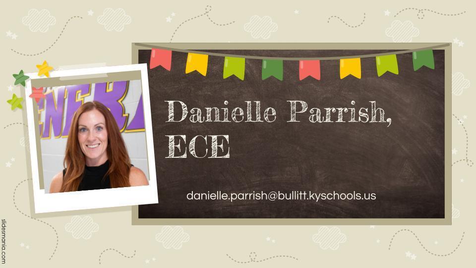 Mrs.Parrish, ECE Teacher