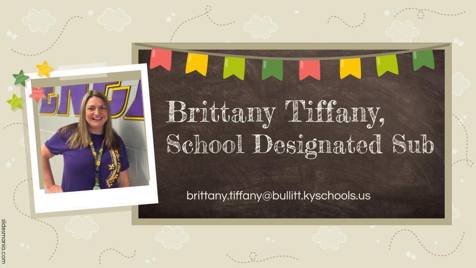 Mrs. Tiffany, School Designated Sub