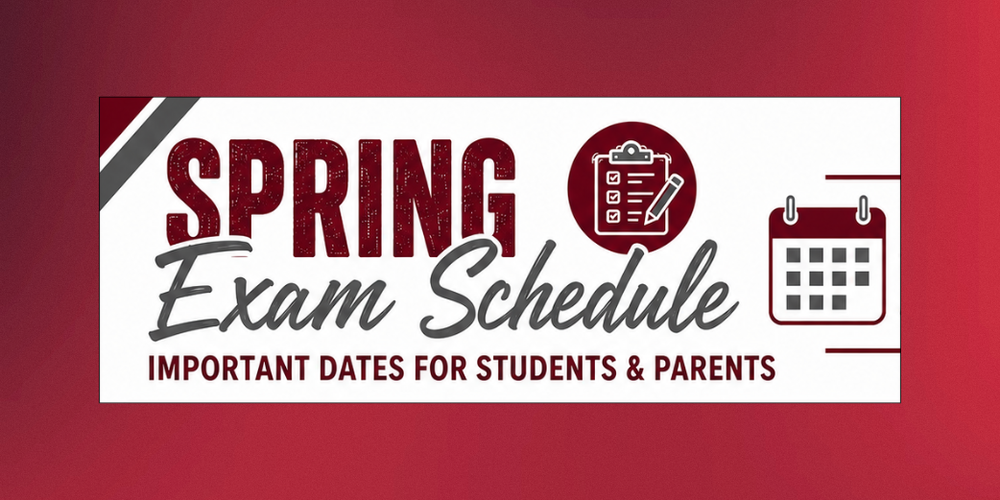 Image with text that reads: Spring Exam Schedule: Important Dates for Students and Parents