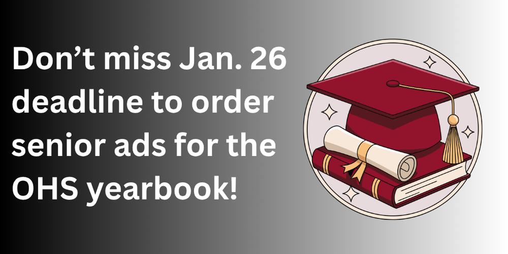Text next to graphic of cap and down reads: don't miss Jan 26 deadline to order senior ads for the OHS yearbook!"