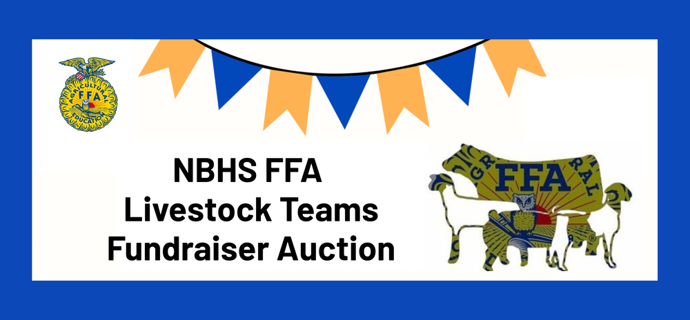 FFA logos with yellow and blue ribbons, text reads, "NBHS FFA, Livestock Teams, Fundraiser Auction".