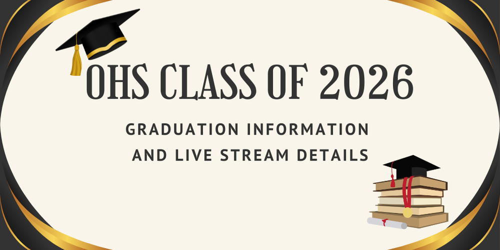 Image of grad cap and books, with text that reads: OHS Class of 2026 graduation info and live stream details