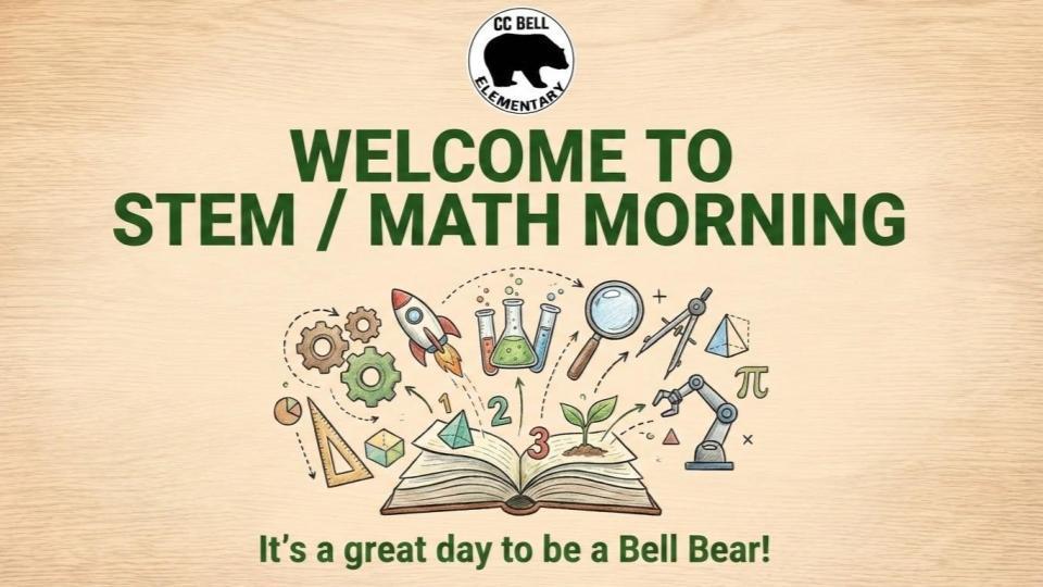 This is a slide welcoming families to our STEM / Math morning and Bell Elementary
