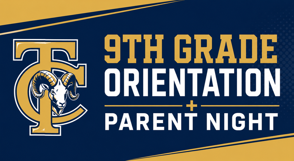 Ninth grade orientation and parent night. Includes image of the letters T, C, and a picture of a ram head.