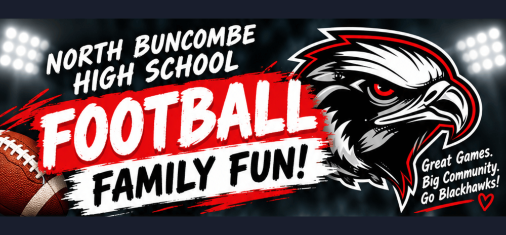 Football and NBHS blackhawk logo, with text saying, "North Buncombe, High School, Football, Family Fun!, Great Games, Big Community, Go Blackhawks!"