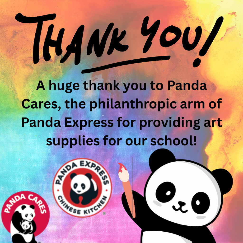 Picture that reads: Thank you! A huge thank you to Panda Cares, the Philanthropic arm of Panda Express for providing art supplies for our school!