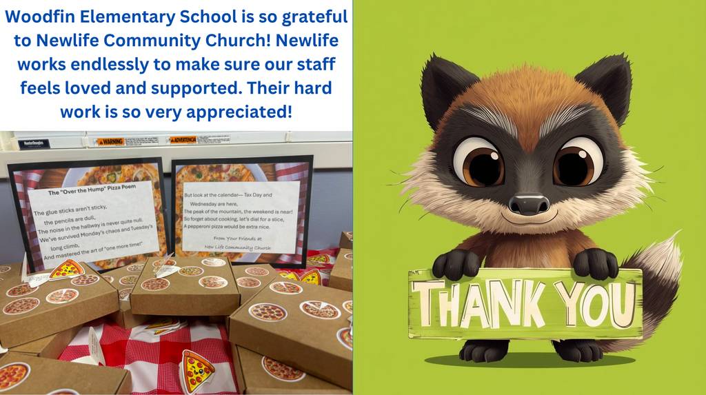 An image with text that reads "Woodfin Elementary School is so grateful to Newlife Community Church! Newlife works endlessly to make sure our staff feels loved and supported. Their hard work is so very appreciated!" A picture of mini pizza boxes is present, accompanied by an image of a Wolverine holding up a Thank You sign. 