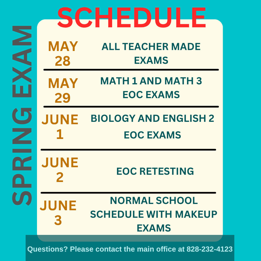 May 28th Teacher Made exams, May 29th math 1 and Math 3 End of Course exams,  June 1st biology and English 2 End of Course exams , June 2nd end of course retesting , June 3rd make up exams 