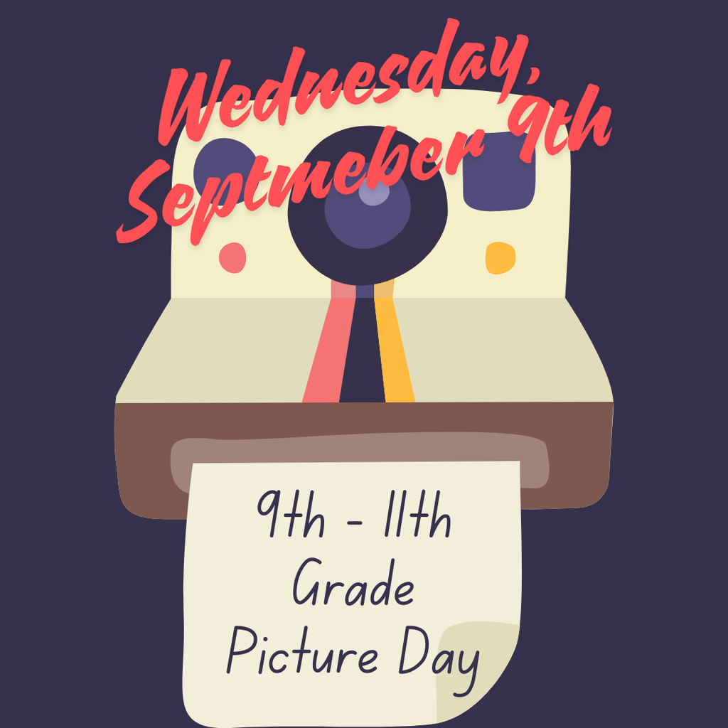 Announcing picture day for 9th through 11th graders on September 9th