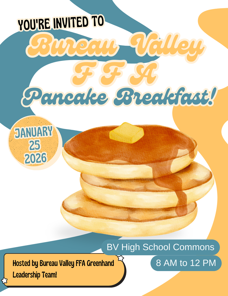 🥞 Tomorrow’s the day!  Join us for the Bureau Valley FFA Pancake Breakfast on Saturday, January 25, 8:00 AM–12:00 PM, in the BV High School Commons.  Breakfast is by donation, and all proceeds support our FFA members. Stop in, enjoy a great meal, and support Bureau Valley FFA—we’d love to see you!