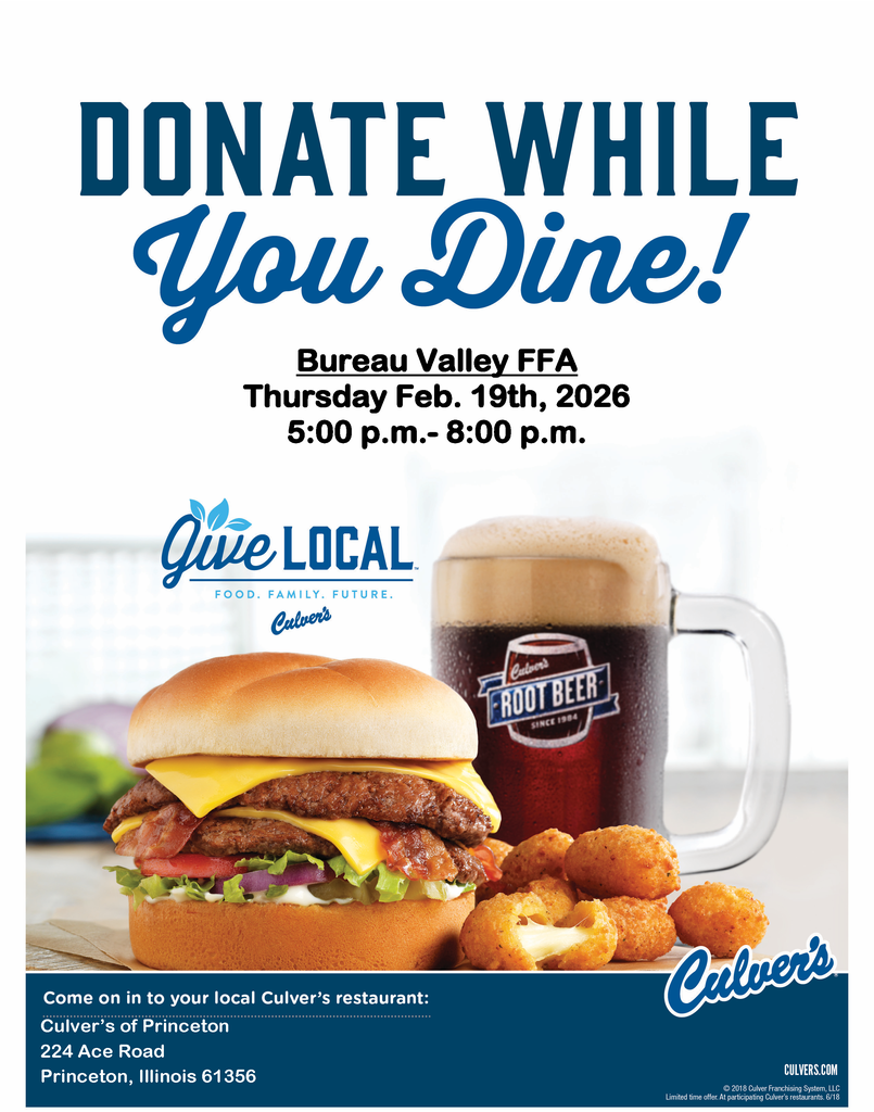 Join us tonight for Bureau Valley FFA Culver’s Share Night on Thursday, February 19 from 5–8 PM at the Princeton Culver’s!  Bring your family and friends, enjoy a great meal, and support BV FFA at the same time.  We appreciate your support!