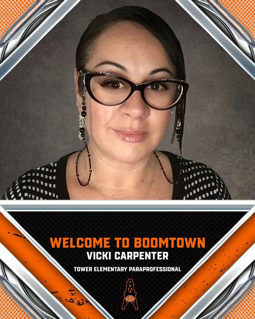 Welcome to Boomtown Vicki Carpenter Tower Elementary Paraprofessional