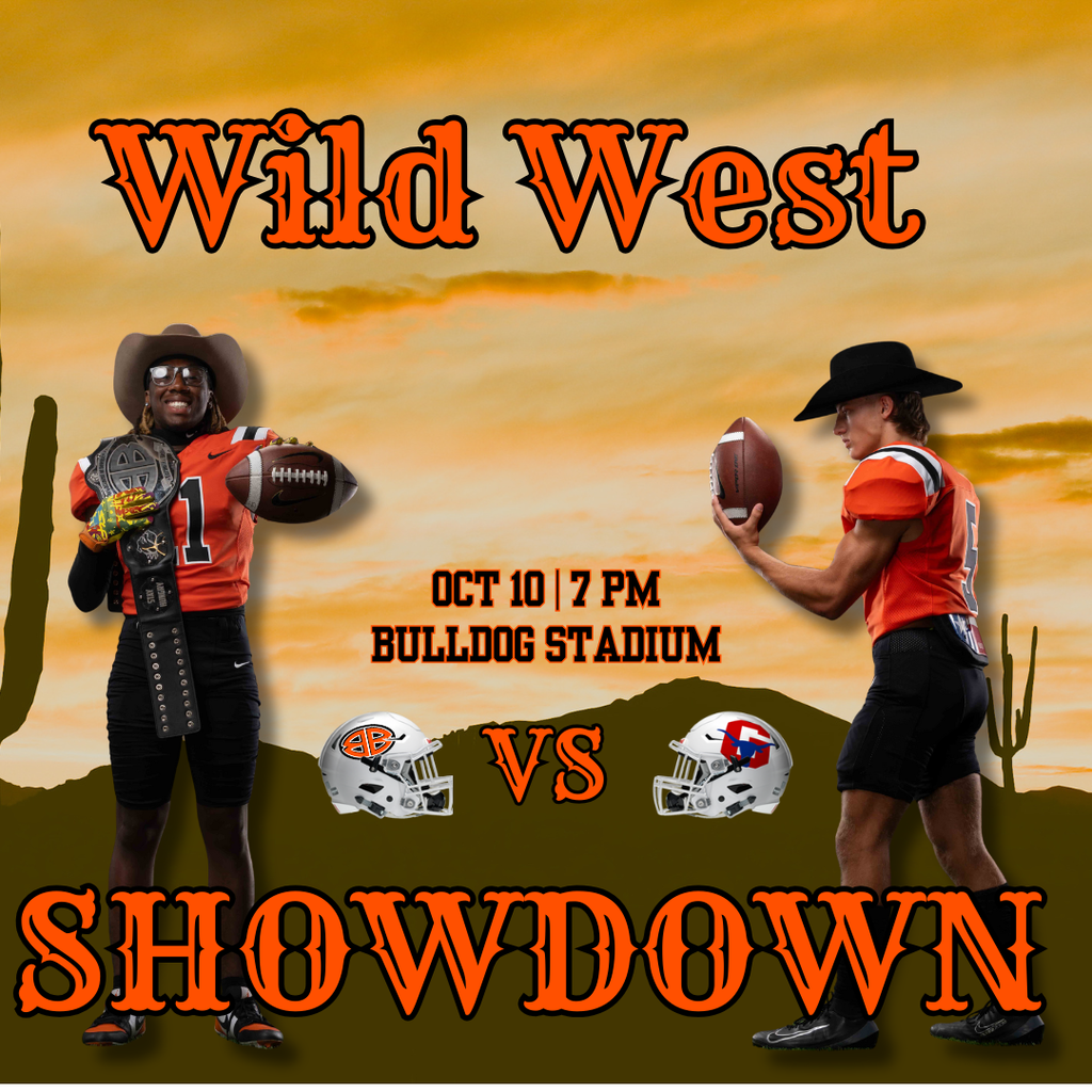 Wild West Showdown Oct 10 7PM Bulldog Stadium