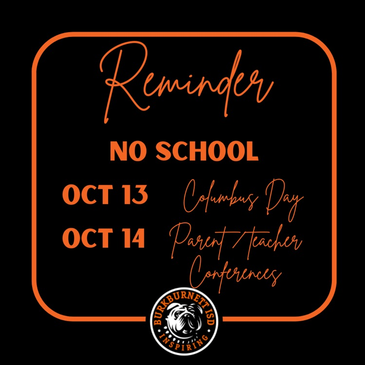 Don’t forget, no school Monday or Tuesday. If you want to have a conference your child’s teacher. Please contact them directly. 