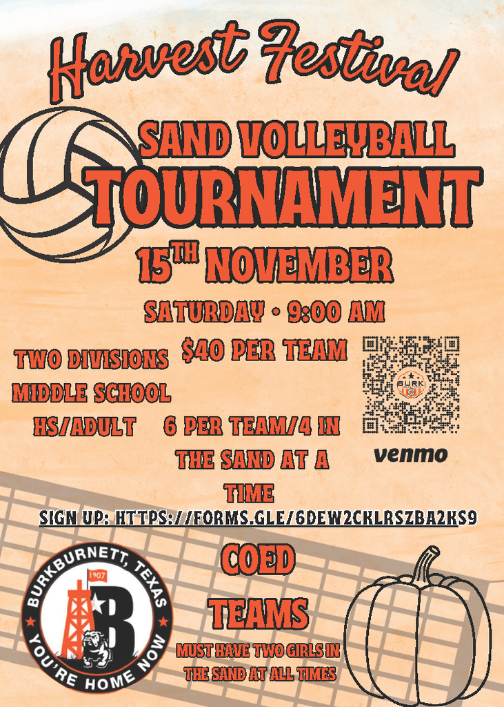 Harvest Festival SAND VOLLEYBALL TOURNAMENT 15TH NOVEMBER SATURDAY • 9:00 AM TWO DIVISIONS MIDDLE SCHOOL HS/ADULT $40 PER TEAM 6 PER TEAM/4 IN THE SAND AT A TIME SIGN UP: HTTPS://FORMS.GLE/6DEW2CKLRSZBA2RS9 COED TEAMS MUST HAVE TWO GIRLS IN THE SAND AT ALL TIMES